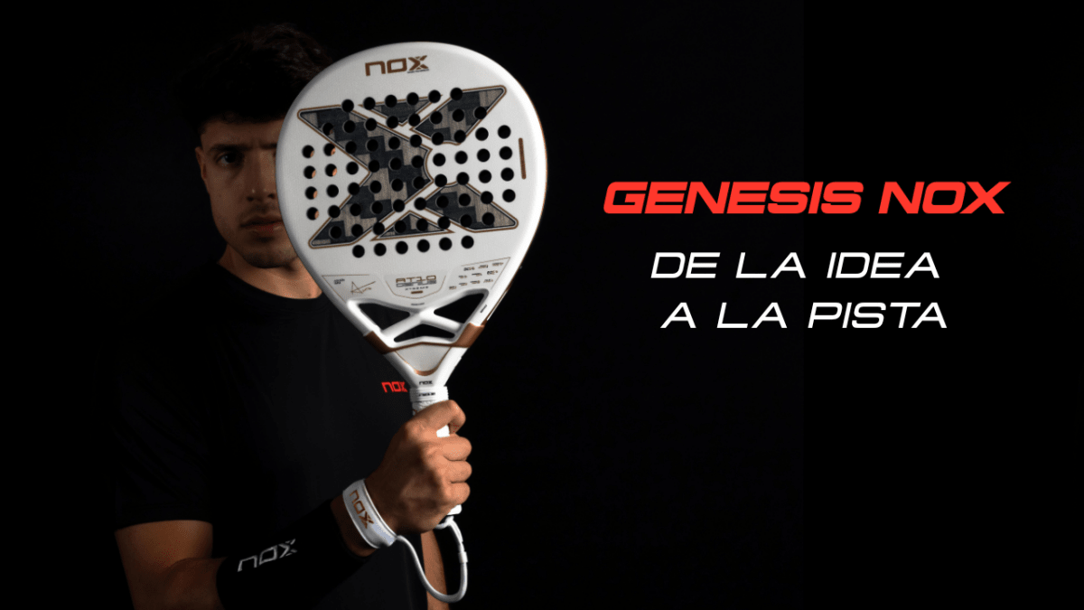 DE LA IDEA A LA PISTA: EL DESARROLLO DE LA COLECCIÓN DE PALAS NOX 2026 - NOX